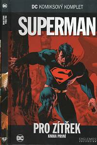 104646. Azzarello, Brian / Lee, Jim – Superman - Pro zítřek, Kniha první a druhá
