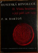 41314. Bartoš, F. M. – Husitská revoluce II. - Vláda bratrstev a její pád (1426-1437)