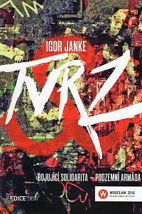 104678. Janke, Igot – Tvrz : bojující Solidarita - podzemní armáda