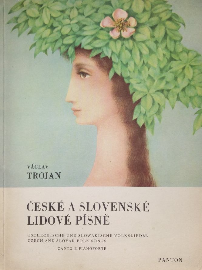 Trojan, Václav – České a slovenské lidové písně - Tschechische und slowakische Volkslieder - Czech and Slovak Folk Songs - Canto e piantoforte