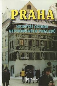 104771. Zeman, Jiří – Praha, největší ostrov nevykopaných pokladů, Díl I.