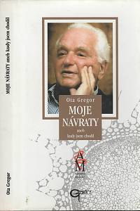 104776. Gregor, Ota / Hořejší, Jaroslav – Moje návraty aneb Kudy jsem chodil (podpis)
