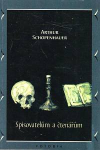 38263. Schopenhauer, Arthur – Spisovatelům a čtenářům