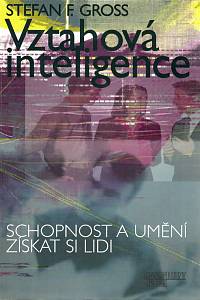 111606. Gross, Stefan F. – Vztahová inteligence, Schopnost a umění získat si lidi
