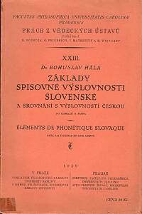111647. Hála, Bohuslav – Základy spisovné výslovnosti slovenské a srovnání s výslovností českou
