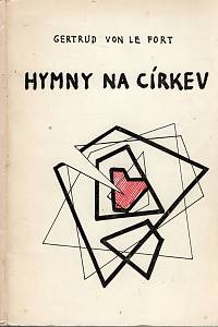 104958. Le Fort, Gertrud von – Hymny na církev