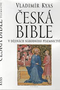 30034. Kyas, Vladimír – Česká bible v dějinách národního písemnictví