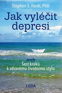 105007. Ilardi, Stephen S. – Jak vyléčit depresi aneb Šest kroků k zdravému životnímu stylu