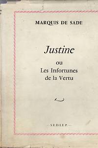 105014. [Sade, Donatien Alphonse Francois markýz de. Justina čili Prokletí ctnosti. Francouzsky] – Justine ou Les Infortunes de la Vertu