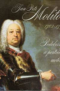 68210. Preiss, Pavel – Jan Petr Molitor (1702-1757) - Podobizny a portrétní motivy