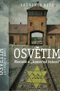 87315. Rees, Laurence – Osvětim : nacisté a konečné řešení