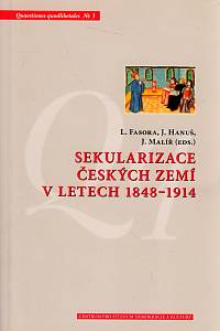 105200. Fasora, Lukáš / Hanuš, Jiří / Malíř, Jiří (eds.) – Sekularizace českých zemí v letech 1848-1914
