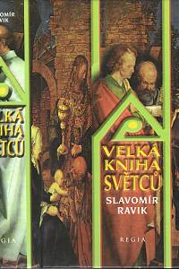 15251. Ravik, Slavomír [= Pejčoch, Slavomír] – Velká kniha světců