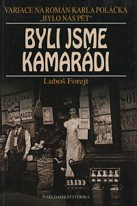 111900. Forejt, Luboš – Byli jsme kamarádi (podpis)