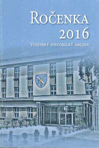 105448. Ročenka 2016 (Vojenský historický archiv, Vojenský ústřední archiv Praha)