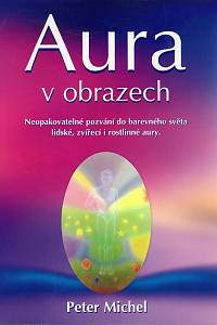 105542. Michel, Peter – Velká ilustrovaná kniha Aura v obrazech