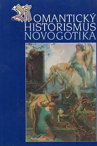 112102. Mžyková, Marie – Romantický historismus - Novogotika, Výběrový katalog expozice na zámku Sychrově a hradu Bítově