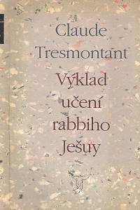 105587. Tresmontant, Claude – Výklad učení rabbiho Ješuy