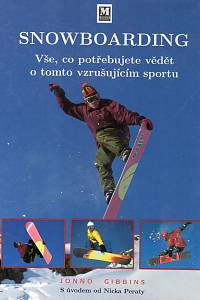 51146. Gibbins, Jonno – Snowboarding, Vše, co potřebujete vědět o tomto vzrušujícím sportu