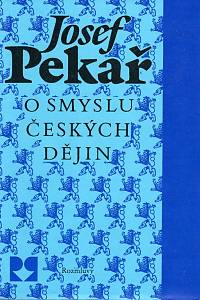 4784. Pekař, Josef – O smyslu českých dějin