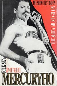 22205. Sky, Rick – The Show Must Go On - Život Freddie Mercuryho