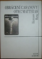 42415. Hesse, Hermann – Obrácení Casanovy ; Otec Matthias