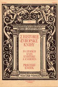12093. Kneidl, Pravoslav – Z historie evropské knihy, Po stopách knih, knihtisku a knihoven