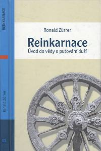 112321. Zürrer, Ronald – Reinkarnace, Úvod do vědy o putování duší