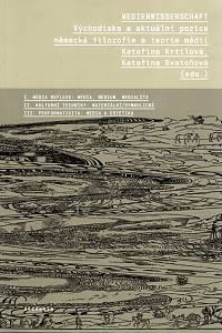 105886. Medienwissenschaft : východiska a aktuální pozice německé filozofie a teorie médií / Kateřina Krtilová, Kateřina Svatoňová (eds.)