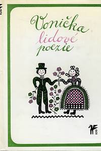 28753. Vyhlídal, Oldřich / Thořová, Věra (eds.) – Vonička lidové poezie
