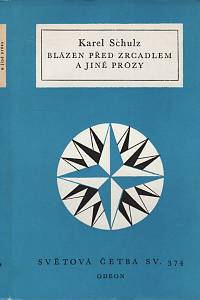 14153. Schulz, Karel – Blázen před zrcadlem a jiné prózy (374)