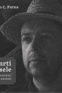 112547. Putna, Martin C. – O smrti i vesele : písně barokní a postbarokní