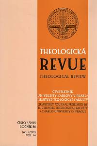 106071. Theologická revue, Čtvrtletník Univerzity Karlovy v Praze - Husitské teologické fakulty, Ročník 86., číslo 4 (2015)