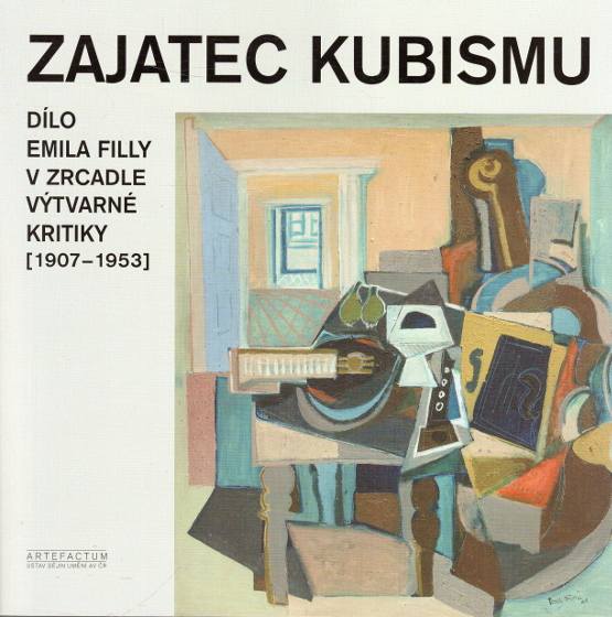 Winter, Tomáš (ed.) – Zajatec kubismu, Dílo Emila Filly v zrcadle výtvarné kritiky (1907-1953)