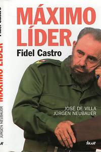 11241. Villa, José de / Neubauer, Jürgen – Máximo líder - Fidel Castro