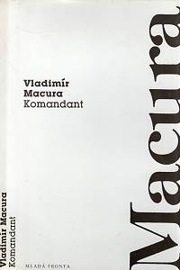 106398. Macura, Vladimír – Komandant