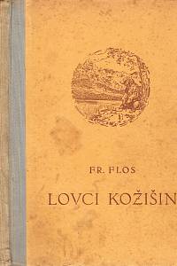 106716. Flos, František – Lovci kožišin, Dobrodružný román ze života trapperů a farmářů v Kanadě