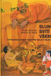 113042. Rejchrt, Luděk – Slunce svítí všem, Vyprávění z Knihy knih pro malé i velké děti