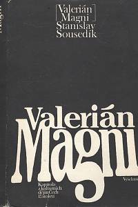 5036. Sousedík, Stanislav – Valerián Magni (1586-1661), Kapitola z kulturních dějin Čech 17. století