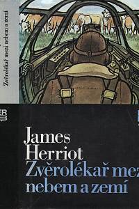 15089. Herriot, James [= Wight, James Alfred] – Zvěrolékař mezi nebem a zemí 