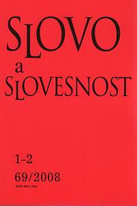 107195. Slovo a slovesnost, Časopis pro otázky teorie a kultury jazyka, Ročník LXIX., číslo 1-2 (2008)