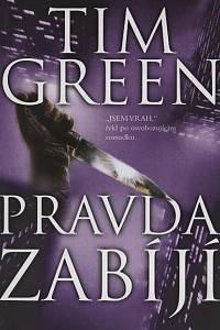 113293. Green, Tim – Pravda zabíjí