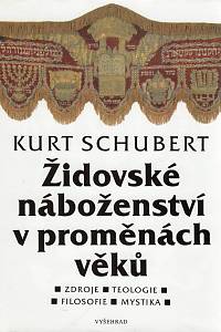 16636. Schubert, Kurt – Židovské náboženství v proměnách věků