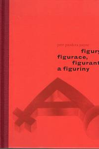 107385. Pazdera Payne, Petr – Figury, figurace, figuranti a figuríny (podpis)