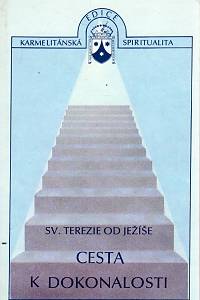 47615. sv. Terezie od Ježíše (= Terezie z Ávily; Cepeda y Ahumada, Teresa de) – Cesta k dokonalosti