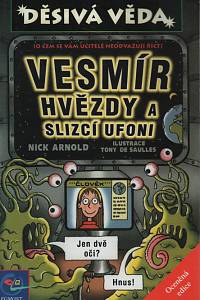 128522. Arnold, Nick – Vesmír, hvězdy a slizcí ufoni