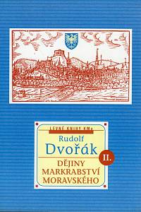 11904. Dvořák, Rudolf – Dějiny markrabství moravského II.