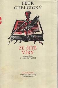 27394. Chelčický, Petr – Ze Sítě víry - O rotách, o každé zvláště