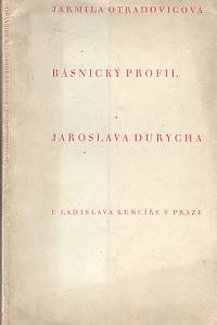 1669. Otradovicová, Jarmila – Básnický profil Jaroslava Durycha : literárně kritická studie