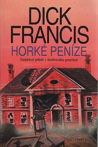 18328. Francis, Dick – Horké peníze, Detektivní příběh z dostihového prostředí